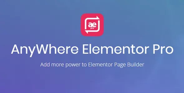 AnyWhere Elementor Pro - Global Post Layouts, Taxonomy Archive Layouts v2.29.1