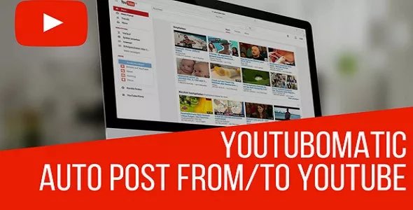 Youtubomatic - Automatic Post Generator and YouTube Auto Poster Plugin for WordPress v2.7.5.7